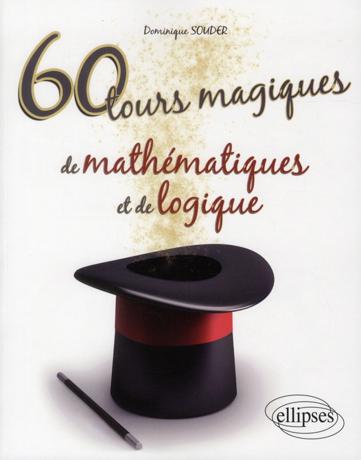 60 tours magiques de mathématiques et de logique