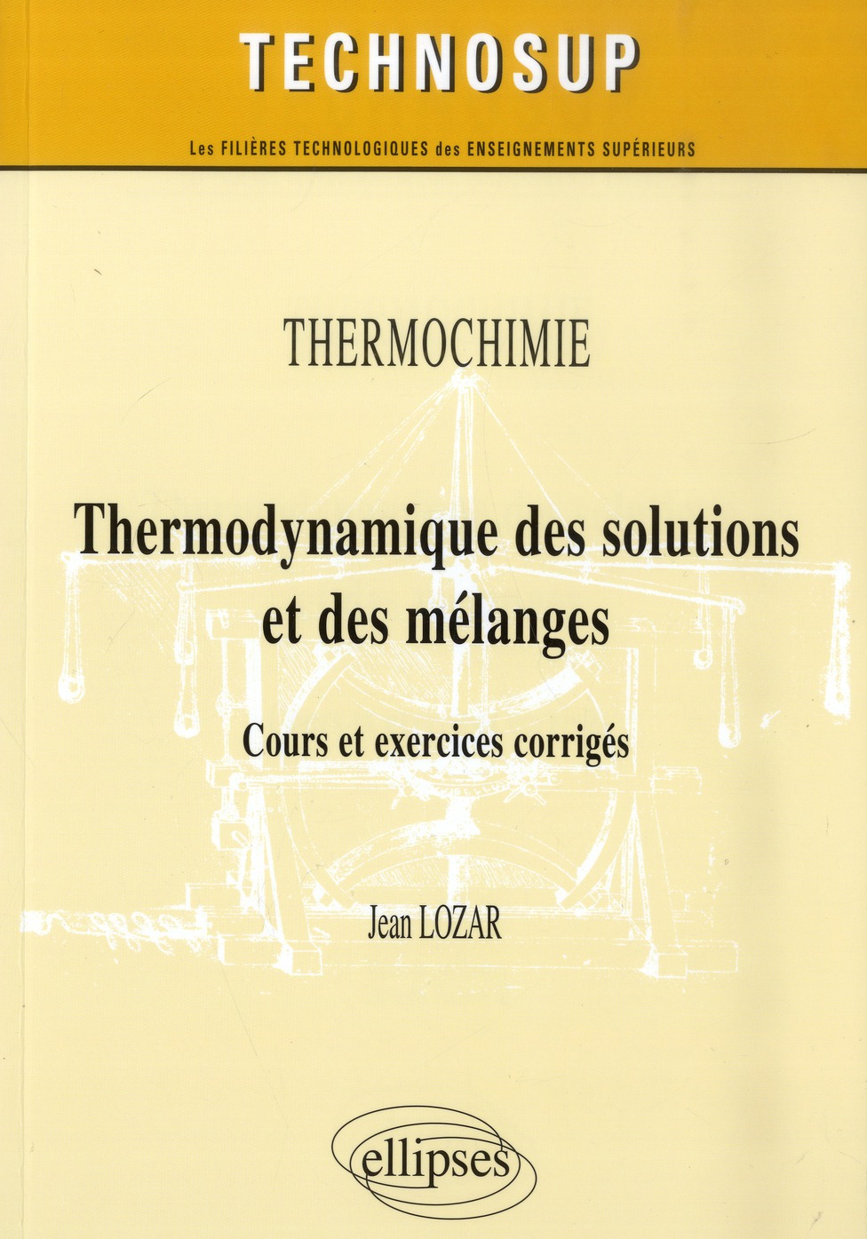 Thermodynamique des solutions et des mélanges. Cours et exercices corrigés