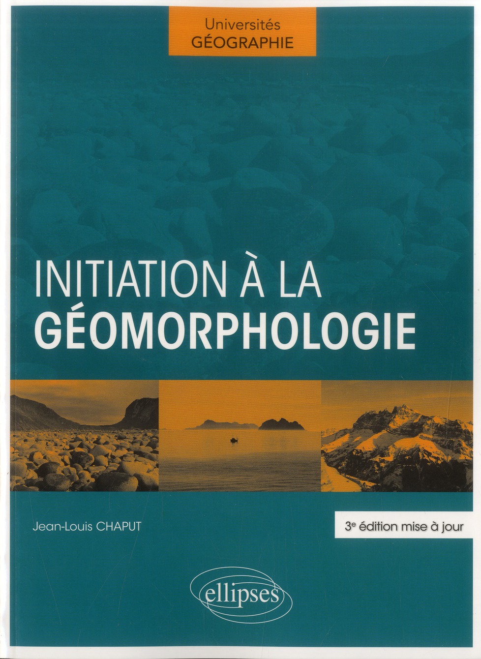 Initiation à la géomorphologie. 3e édition revue et augmentée