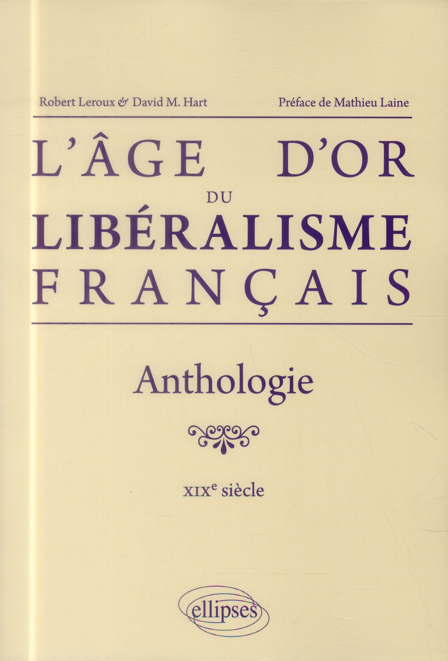 L'âge d'or du libéralisme français. Anthologie XIXe siècle