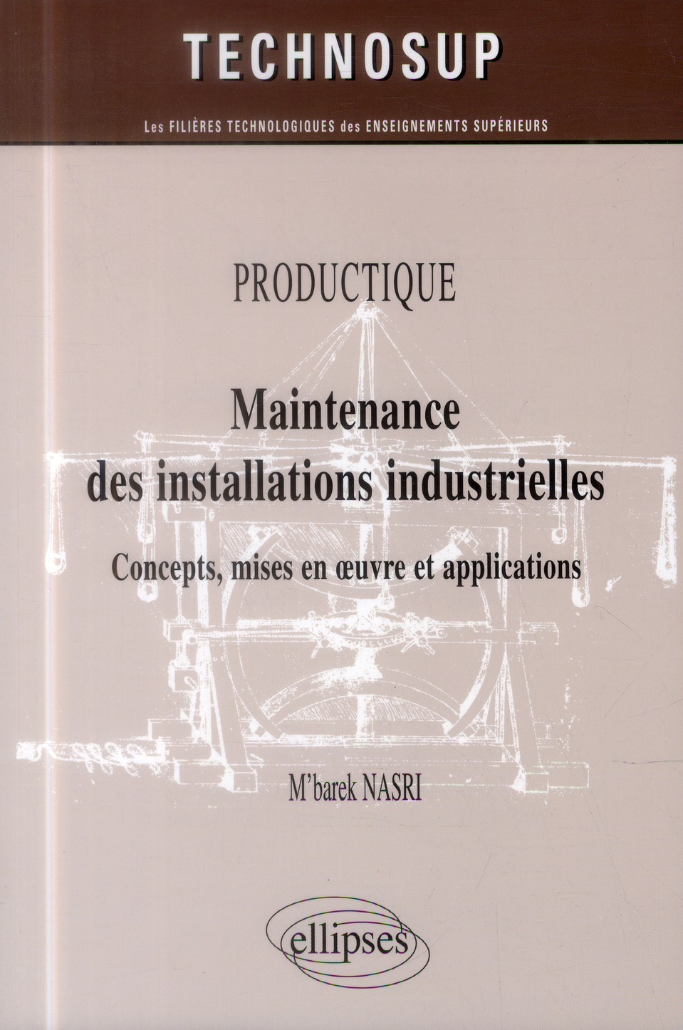 Productique, maintenance des installations industrielles. Concepts, mises en oeuvre et applications