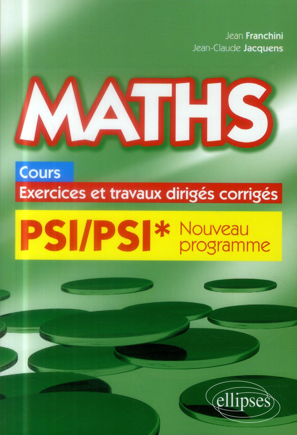 Maths PSI/PSI* programme 2014. Cours, exercices et travaux dirigés corrigés