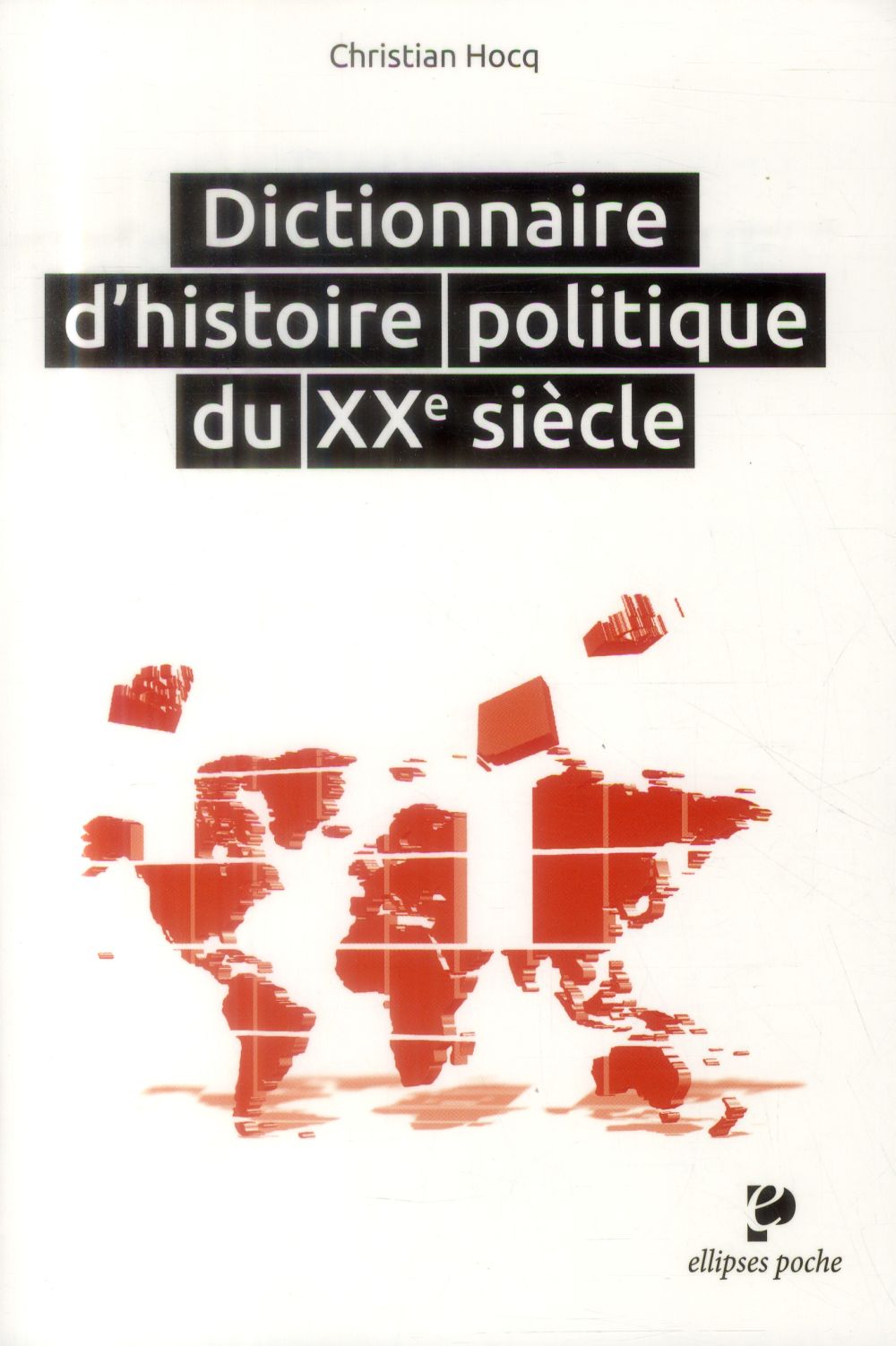 Dictionnaire d'histoire politique du XXe siècle