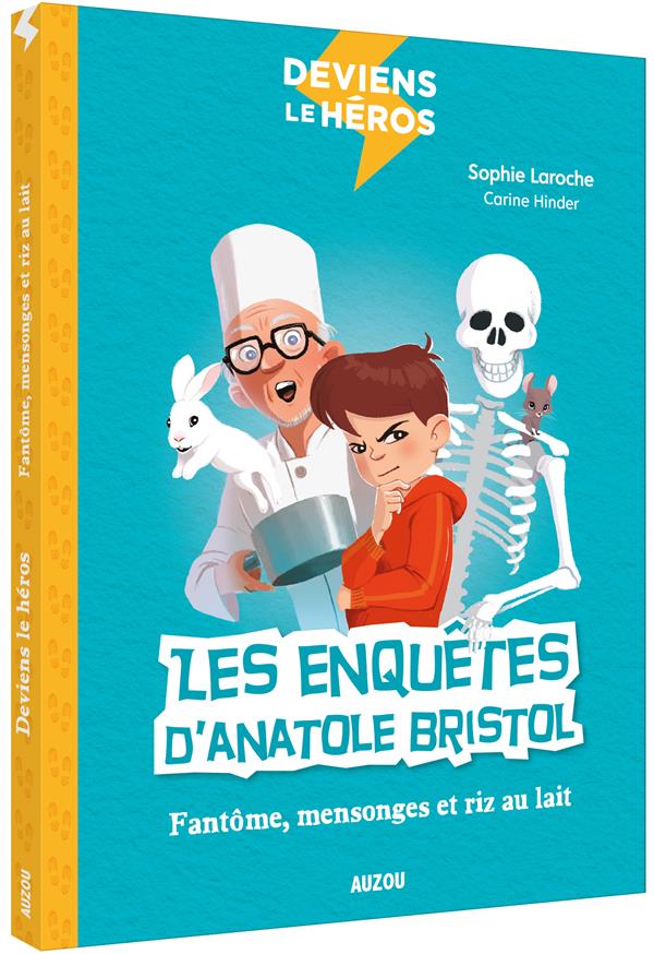 Les enquêtes d'Anatole Bristol : Fantôme, mensonges et riz au lait