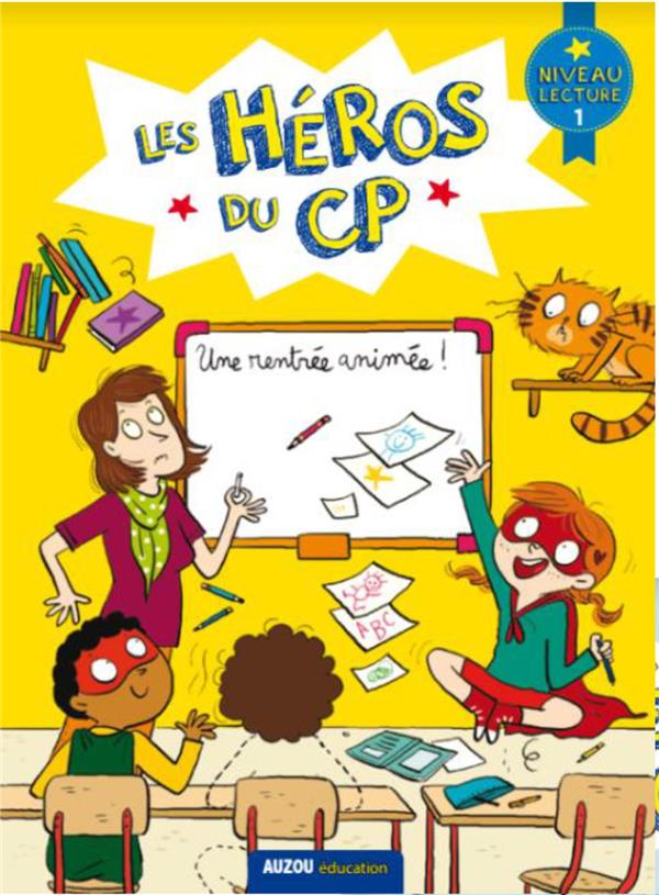 Les héros du CP : Une rentrée animée. Niveau lecture 1