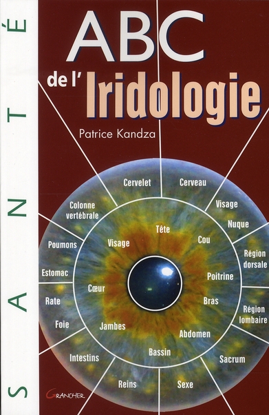 ABC de l'Iridologie. Etude du langage des iris