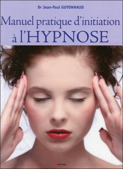 Méthode pratique d'initiation à hypnose