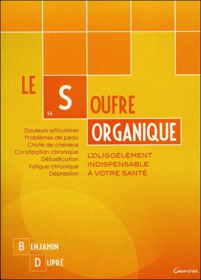 Le soufre organique. L'oligoélément indispensable à votre santé