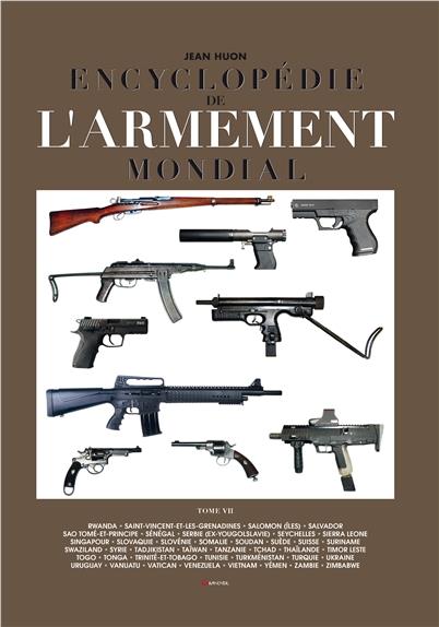 Encyclopédie de l'armement mondial. Armes à feu d'infanterie de petit calibre de 1870 à nos jours To