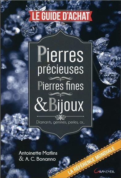 Le guide d'achat. Pierres précieuses, pierres fines & bijoux