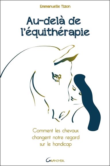 Au-delà de l'équithérapie. Comment les chevaux changent notre regard sur le handicap