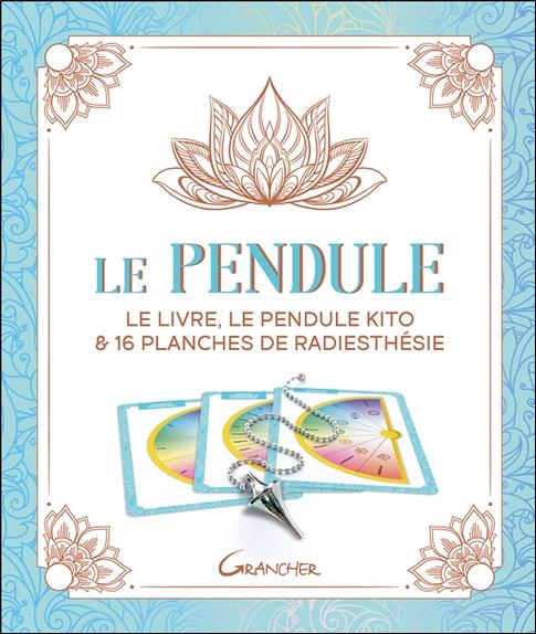 Le pendule. Avec un pendule Kito & 16 planches de radiesthésie