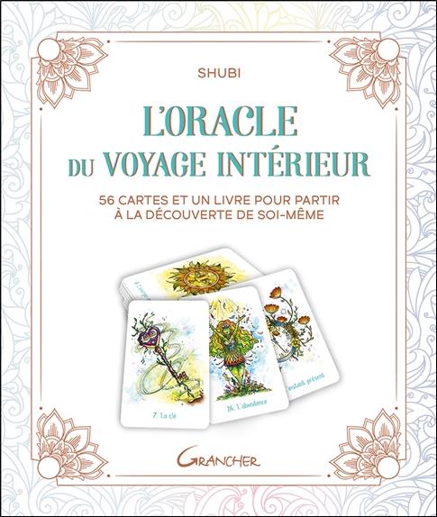 L'Oracle du voyage intérieur. 56 cartes et un livre pour partir à la découverte de soi-même