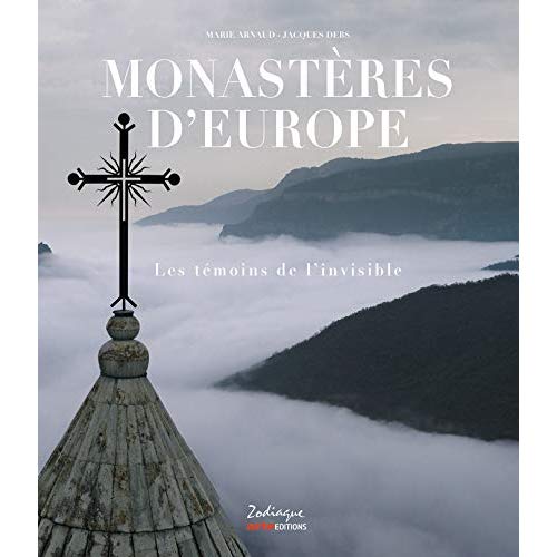Monastères d'Europe. Les témoins de l'invisible