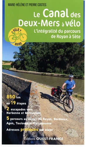 Le Canal des Deux-Mers à vélo. L'intégralité du parcours de Royan à Sète