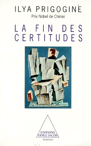 LA FIN DES CERTITUDES. Temps, Chaos et les Lois de la nature