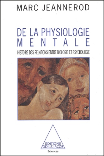 De la physiologie mentale. Histoire des relations entre biologie et psychologie
