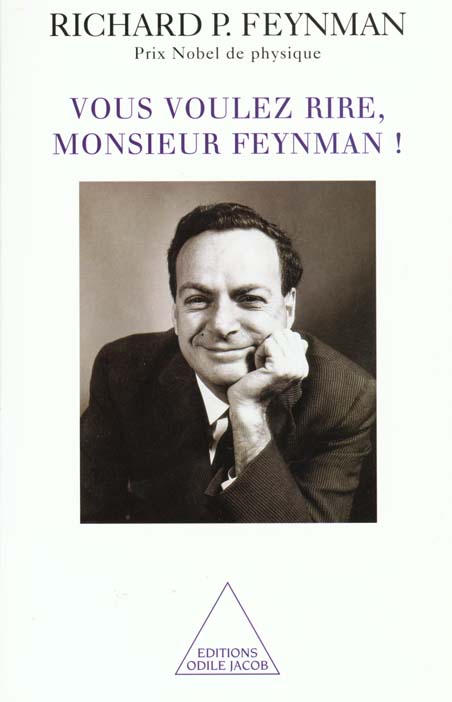 VOUS VOULEZ RIRE, MONSIEUR FEYNMAN ! Entretiens avec Ralph Leighton