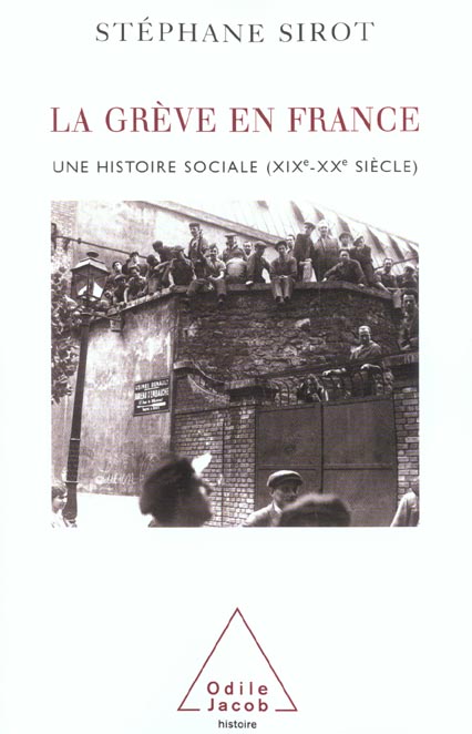 La grève en France. Une histoire sociale (XIXème-XXème siècle)