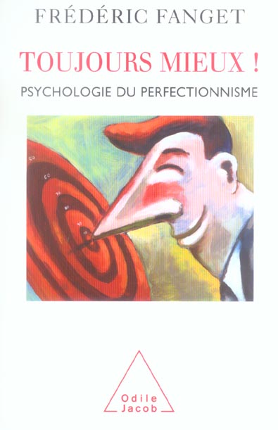 Toujours mieux ! Psychologie du perfectionnisme