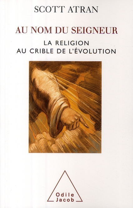 Au nom du Seigneur. La religion au crible de l'évolution