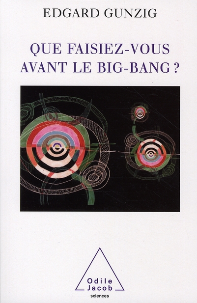 Que faisiez-vous avant le Big Bang ?