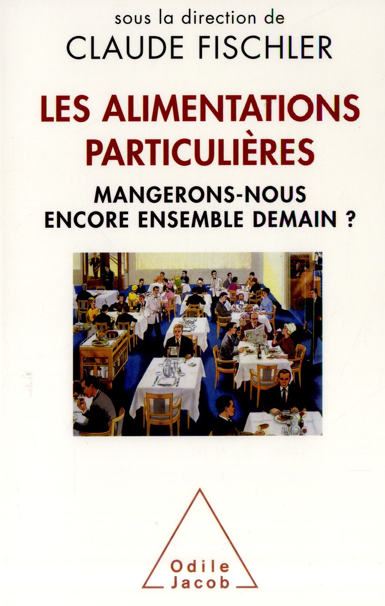 Les alimentations particulières. Mangerons-nous encore ensemble demain ?