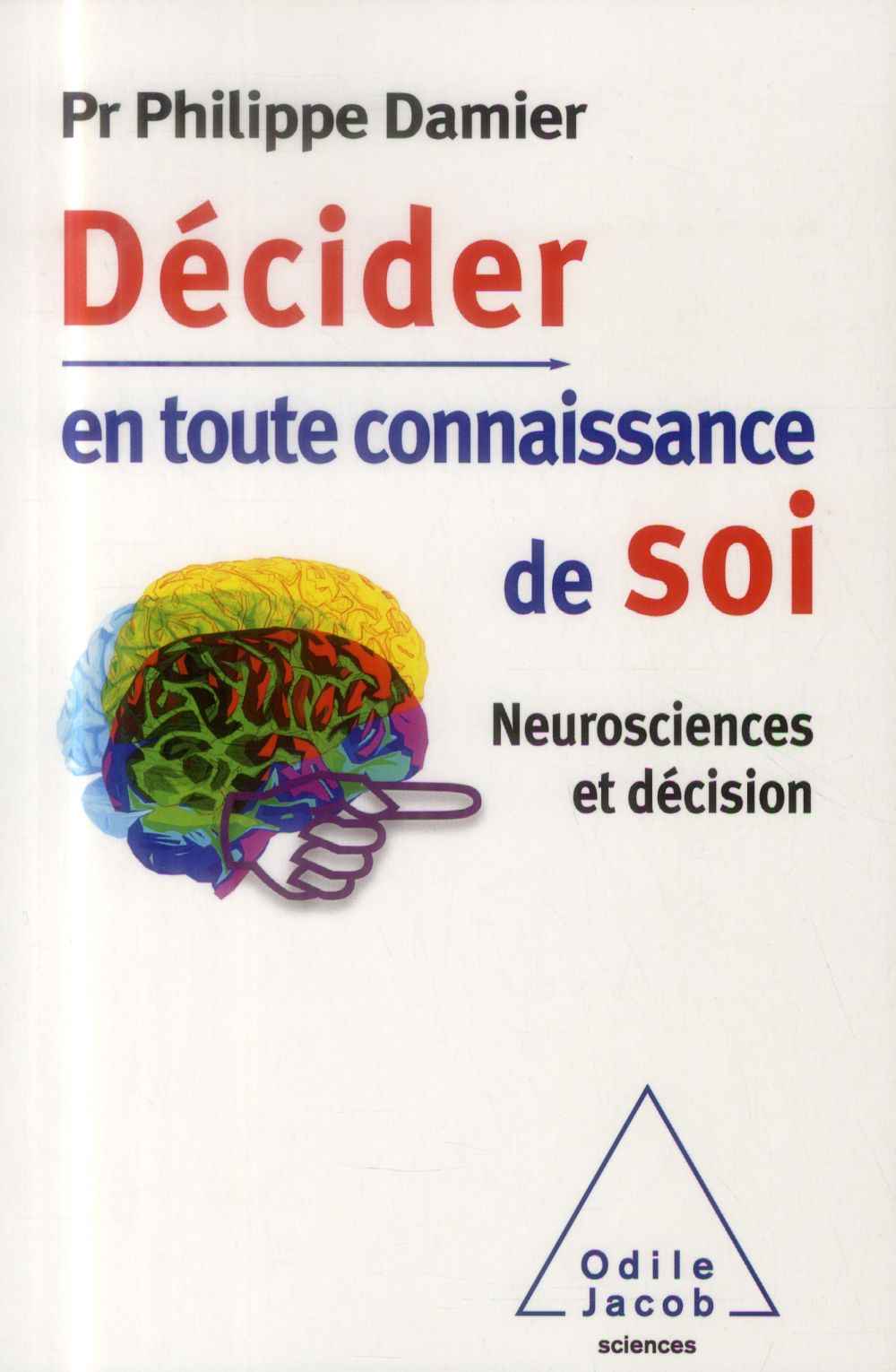 Décider en toute connaissance de soi. Neurosciences et décision