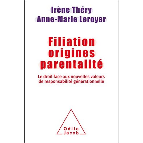 Filiation, origines, parentalité. Le droit face aux nouvelles valeurs de responsabilité générationne