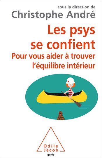 Les psys se confient. Pour vous aider à trouver l'équilibre intérieur
