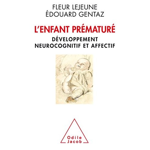 L'enfant prématuré. Développement neurocognitif et affectif