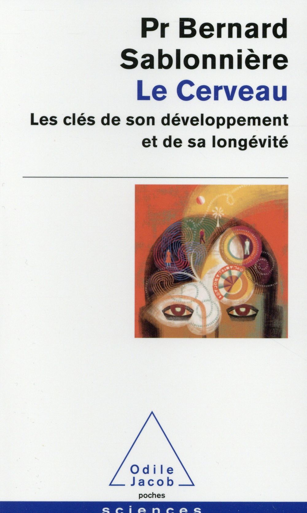 Le cerveau. Les clés de son développement et de sa longévité