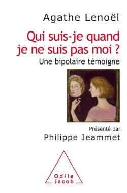 Qui suis-je quand je ne suis pas moi ? Une bipolaire témoigne