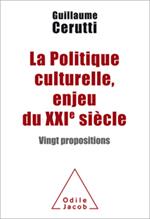 La politique culturelle, enjeu du XXIe siècle