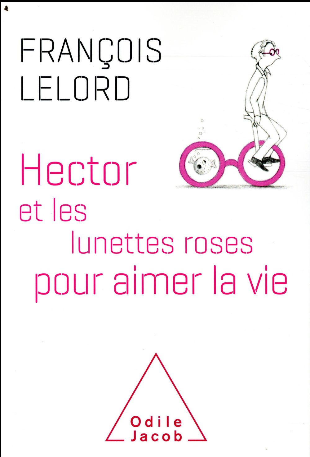 Hector et les lunettes roses pour aimer la vie