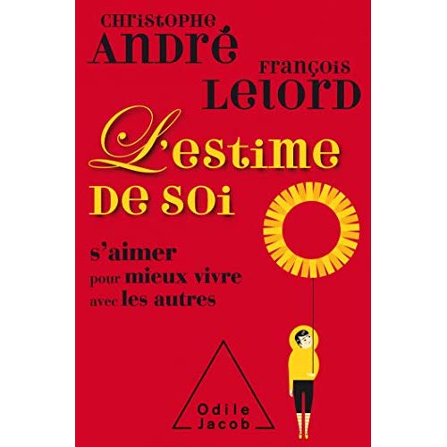 L'estime de soi. S'aimer pour mieux vivre avec les autres, Edition collector