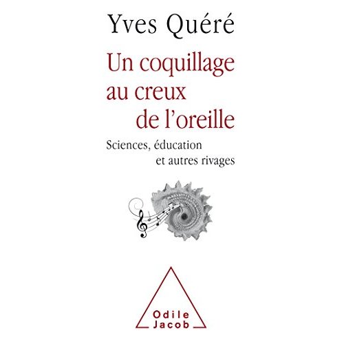 Un coquillage au creux de l'oreille. Science, éducation et autres rivages
