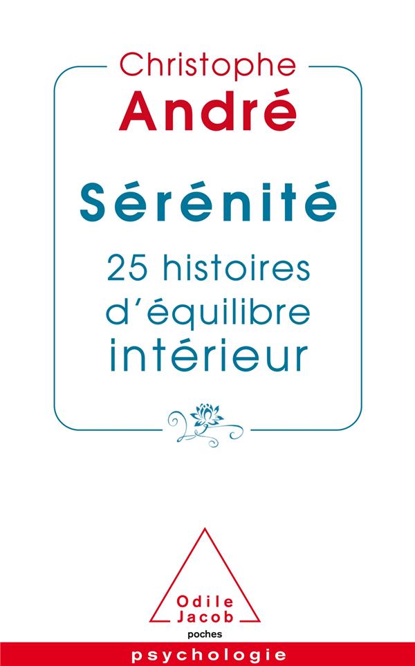 Sérénité. 25 histoires d'équilibre intérieur