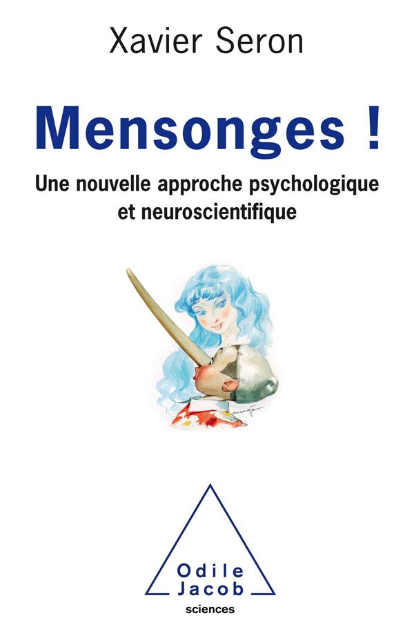 Mensonges ! Une nouvelle approche psychologique et neuroscientifique