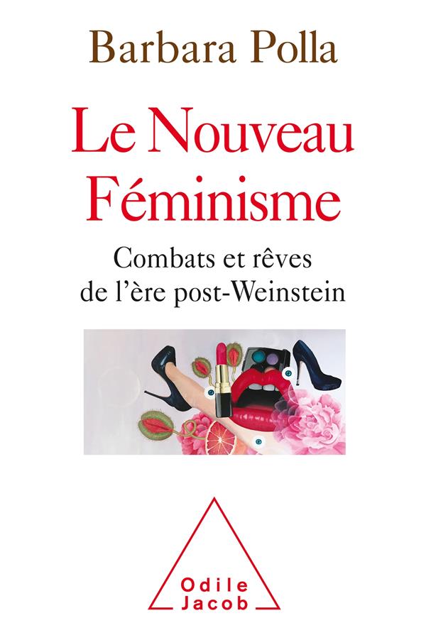 Le nouveau féminisme. Combats et rêves de l'ère post-Weinstein