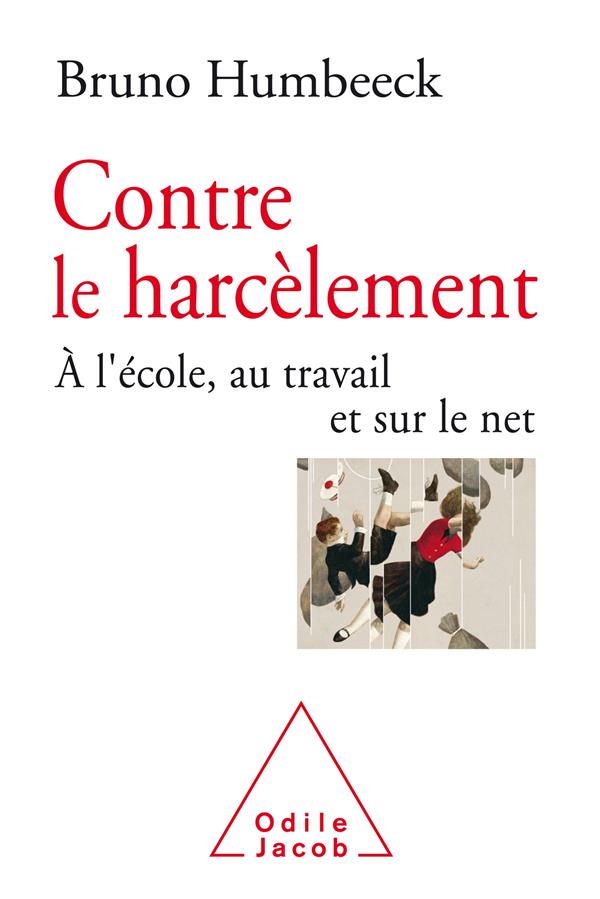 Pour en finir avec le harcèlement. A l'école, au travail, sur le Net....