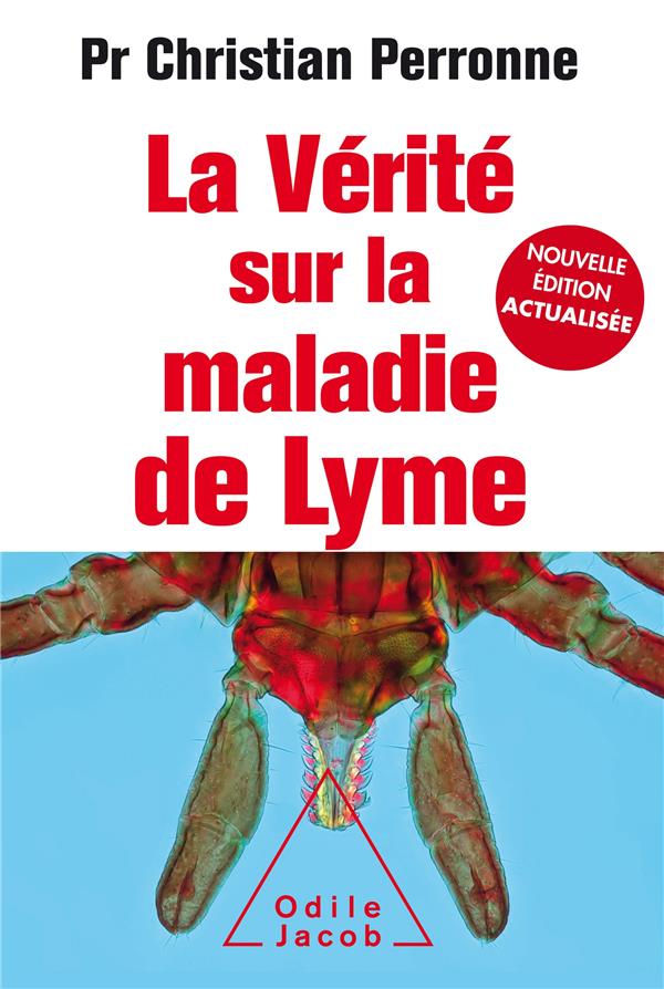 La vérité sur la maladie de Lyme. Infections cachées, vies brisées, vers une nouvelle médecine, Edit
