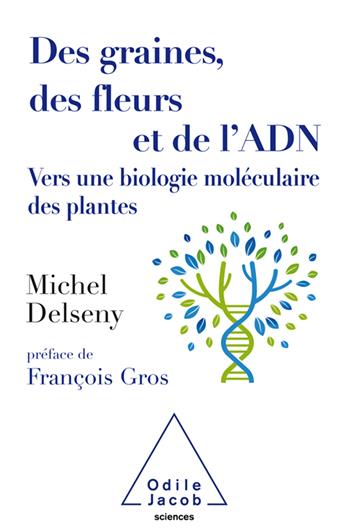 Des graines, des fleurs et de l'ADN. Vers une biologie moléculaire des plantes