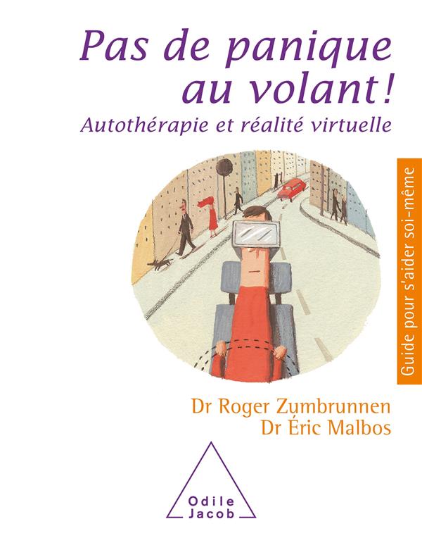 Pas de panique au volant ! Autothérapie et réalité virtuelle, Edition revue et augmentée