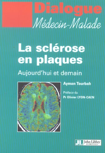 La sclérose en plaques. Aujourd'hui et demain
