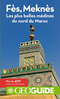 Fès, Meknès et le nord du Maroc. 3e édition