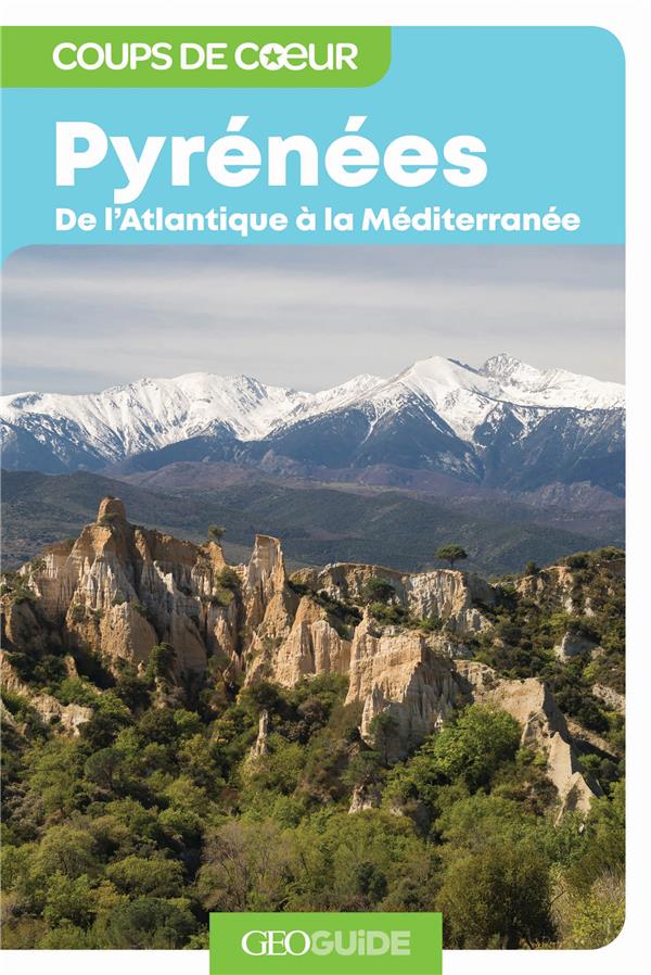 Pyrénées. De l'Atlantique à la Méditerranée
