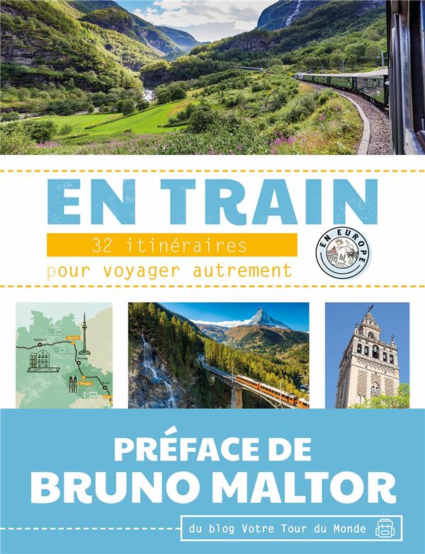 En train. 32 itinéraires pour voyager autrement en Europe