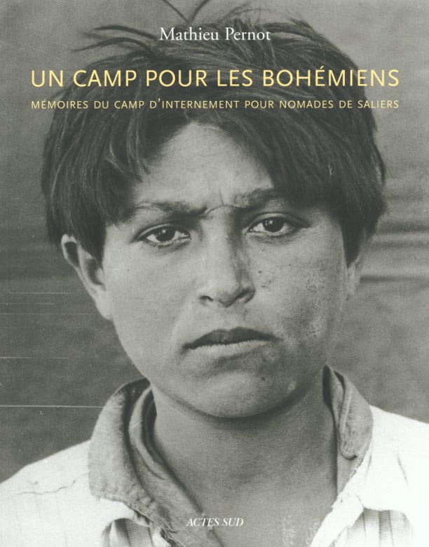 Un camp pour les bohémiens. Mémoires du camp d'internement pour nomades de Saliers