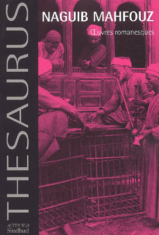 Oeuvres romanesques. Passage des miracles ; Les Fils de la Médina ; Le Voleurs et les Chiens ; Le Me